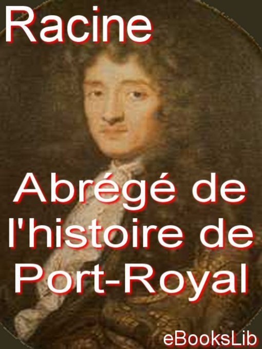 Title details for Abrégé de l'histoire de Port-Royal by Jean Racine - Available